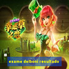 exame delboni resultado